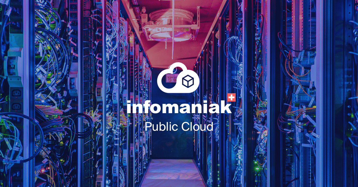 Infomaniak Public Cloud: Swiss-hosted, enterprise-grade infrastructure